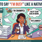 10 Ways to Say I'm Busy Like a Native Speaker