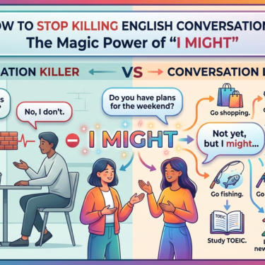 How to Stop Killing English Conversations The Magic Power of I Might