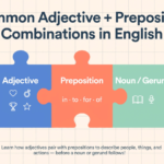 Master Common Adjective + Preposition Combinations in English